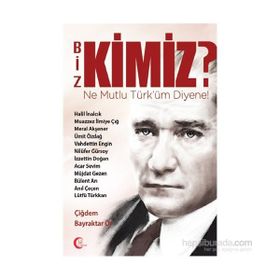 Biz Kimiz? Ne Mutlu Türküm Diyene! - Çiğdem Bayraktar Ör