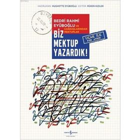 Biz Mektup Yazardık! - Hughette Eyuboğlu
