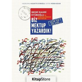 Biz Mektup Yazardık! - Hughette Eyuboğlu