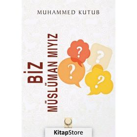 Biz Müslüman Mıyız? - Muhammed Ali Kutub
