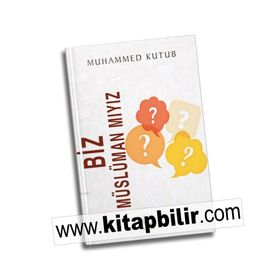 Biz Müslüman Mıyız? - Muhammed Ali Kutub