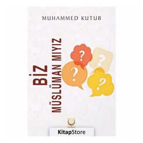 Biz Müslüman Mıyız? - Muhammed Ali Kutub