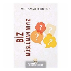 Biz Müslüman mıyız? - Muhammed Kutub
