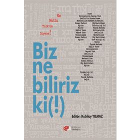 Biz Ne Biliriz Ki! - Kubilay Yılmaz