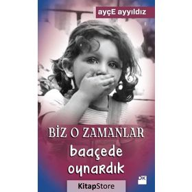 Biz O Zamanlar Baaçede Oynardık - Ayçe Ayyıldız