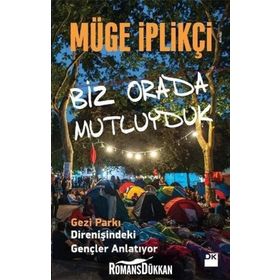 BIZ ORADA MUTLUYDUK GEZI PARKI DIRENIŞINDEKI GENÇLER ANLATIYOR... - MÜGE İPLIKÇI