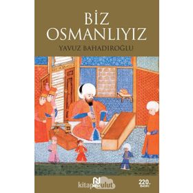Biz Osmanlıyız - Yavuz Bahadıroğlu
