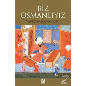 Biz Osmanlıyız - Yavuz Bahadıroğlu
