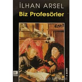 BIZ PROFESÖRLER - İLHAN ARSEL