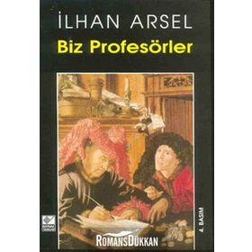 BIZ PROFESÖRLER - İLHAN ARSEL