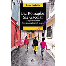 Biz Romanlar Siz Gacolar - Derya Koptekin