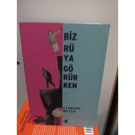 BIZ RÜYA GÖRÜRKEN - CLEMENS MEYER