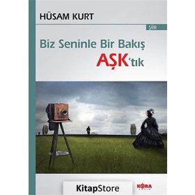Biz Seninle Bir Bakış Aşk’tık - Hüsam Kurt