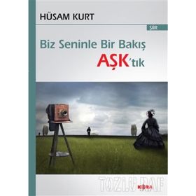 Biz Seninle Bir Bakış Aşk’tık - Hüsam Kurt