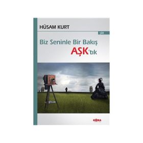 Biz Seninle Bir Bakış Aşk’tık - Hüsam Kurt