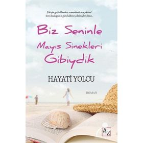 Biz Seninle Mayıs Sinekleri Gibiydik Hayati Yolcu