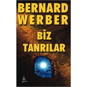 BIZ TANRILAR - BERNARD WERBER