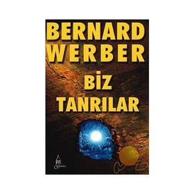 BIZ TANRILAR - BERNARD WERBER