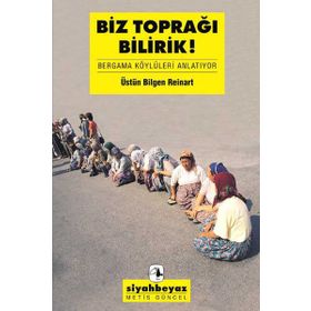 Biz Toprağı Bilirik - Üstün Bilgen Reinart