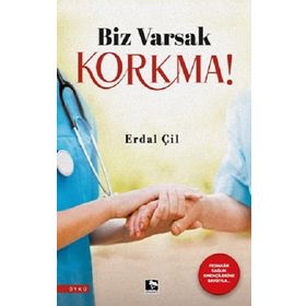Biz Varsak Korkma! - Erdal Çil