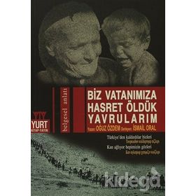 BIZ VATANIMIZA HASRET ÖLDÜK YAVRULARIM - OĞUZ ÖZDEM, İSMAİL ORAL