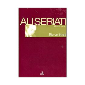 BIZ VE İKBAL - ALI ŞERİATİ
