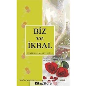 BIZ VE İKBAL - NURTEN SELMA ÇEVİKOĞLU