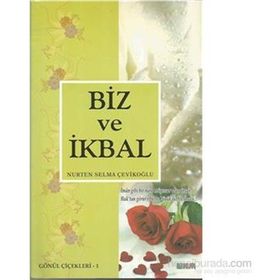 BIZ VE İKBAL - NURTEN SELMA ÇEVİKOĞLU