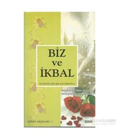 BIZ VE İKBAL - NURTEN SELMA ÇEVİKOĞLU