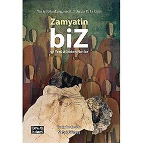 Biz ve Yerüstünden Notlar - Zamyatin - Çeviribilim