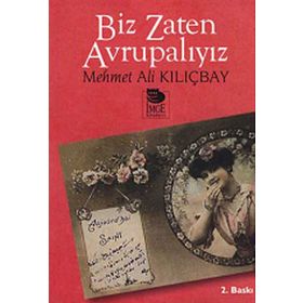BIZ ZATEN AVRUPALIYIZ - MEHMET ALI KILIÇBAY