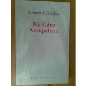 BIZ ZATEN AVRUPALIYIZ - MEHMET ALI KILIÇBAY