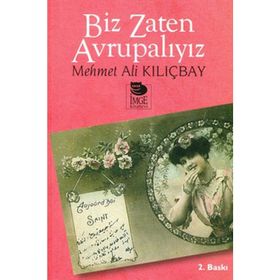 BIZ ZATEN AVRUPALIYIZ - MEHMET ALI KILIÇBAY