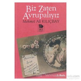 BIZ ZATEN AVRUPALIYIZ - MEHMET ALI KILIÇBAY