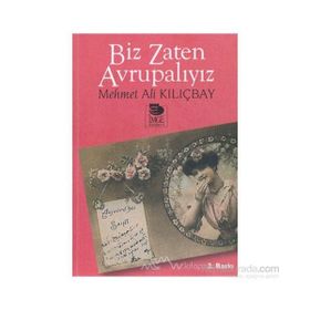 BIZ ZATEN AVRUPALIYIZ - MEHMET ALI KILIÇBAY