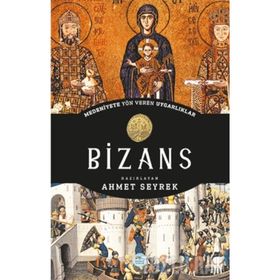 BIZANS BIR ORTAÇAĞ İMPARATORLUĞUNUN ŞAŞIRTICI YAŞAMI - JUDITH HERRIN