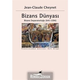 Bizans Dünyası 2-Bizans İmparatorluğu 641-1204 - Jean Claude Cheynet