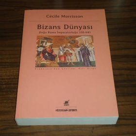 Bizans Dünyası: Doğu Roma İmparatorluğu 330 - 641
