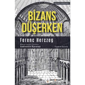 Bizans Düşerken - Ferenc Herczeg