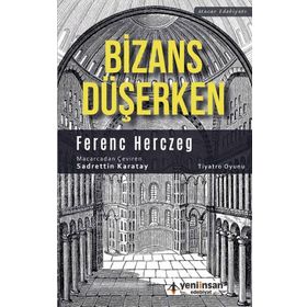 Bizans Düşerken - Ferenc Herczeg