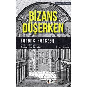 Bizans Düşerken - Ferenc Herczeg
