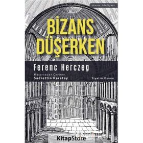 Bizans Düşerken - Ferenc Herczeg