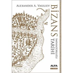 Bizans İmparatorluğu Tarihi Ciltli - Alexander A. Vasiliev