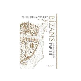 Bizans İmparatorluğu Tarihi Ciltli - Alexander A. Vasiliev