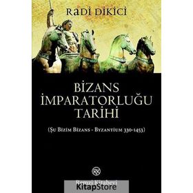 Bizans İmparatorluğu Tarihi - Radi Dikici
