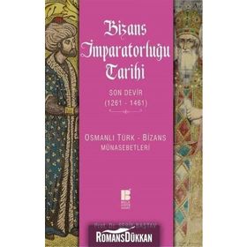 Bizans İmparatorluğu Tarihi Son Devir 1261 - 1461 / Şerif Baştav