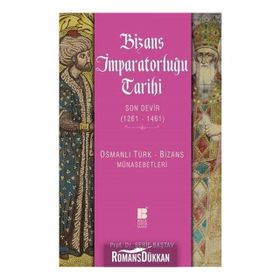 Bizans İmparatorluğu Tarihi Son Devir 1261 - 1461 / Şerif Baştav