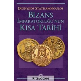 Bizans İmparatorluğu'nun Kısa Tarihi - Dionysios Stathakopoulos
