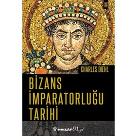 BIZANS İMPARATORLUĞUNUN TARIHI - CHARLES DIEHL