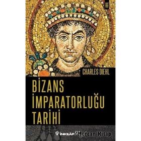 BIZANS İMPARATORLUĞUNUN TARIHI - CHARLES DIEHL